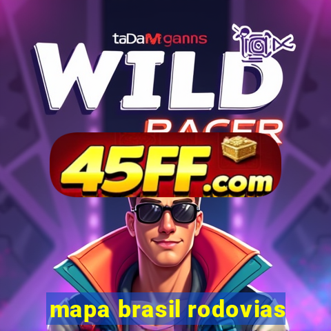 mapa brasil rodovias